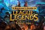 A Beginner's Guide to League of Legends - 5 best tips