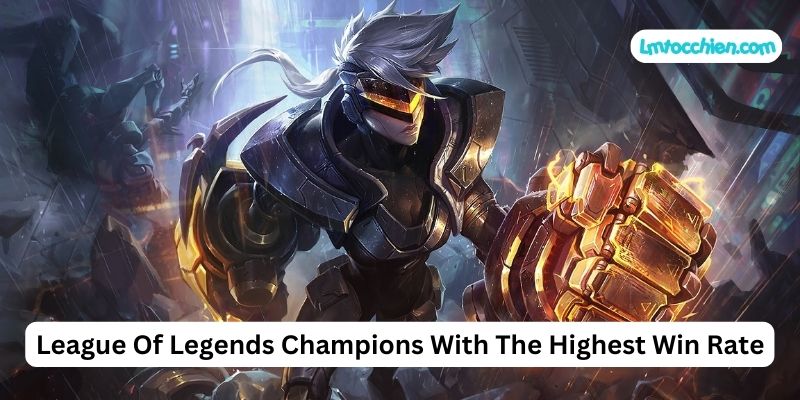 League Of Legends Champions With The Highest Win Rate