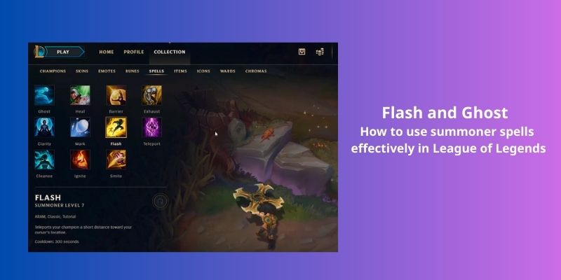 Flash and Ghost - How to use summoner spells effectively in League of Legends