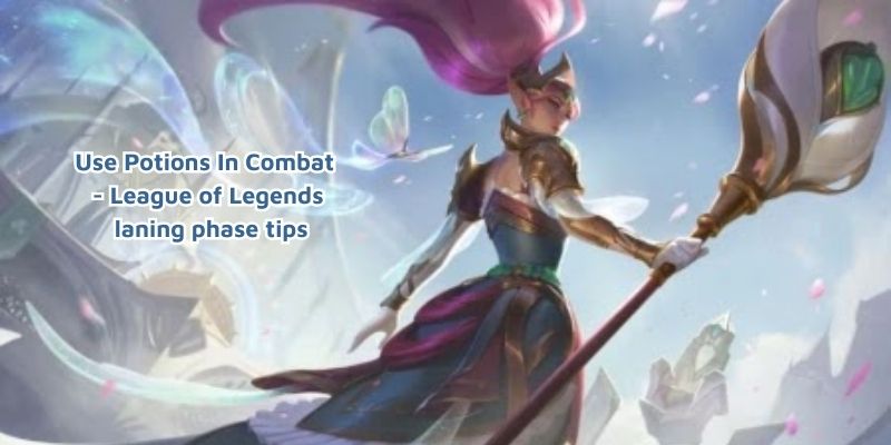 Use Potions In Combat - League of Legends laning phase tips